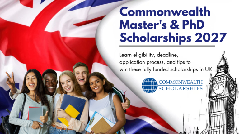 Commonwealth Master’s & PhD Scholarships 2027 in UK | Fully Funded | How to Apply
