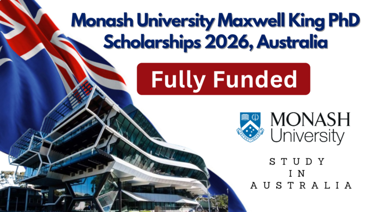 Monash University Maxwell King PhD Scholarships 2026 | Fully Funded Doctoral Opportunity in Australia