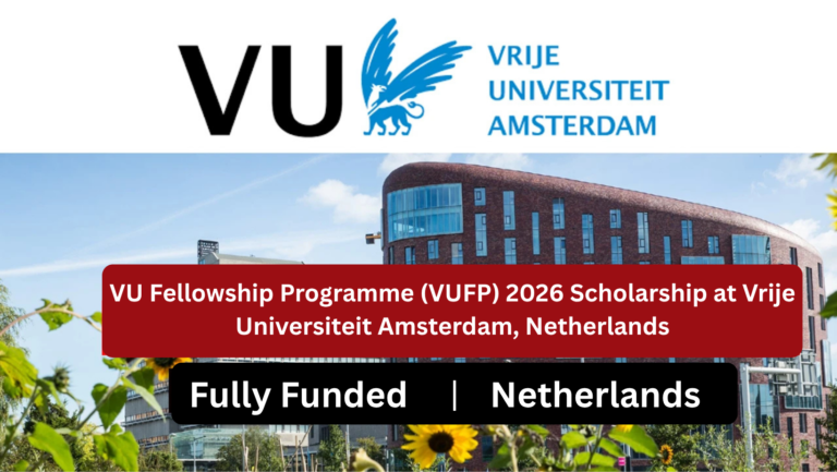 VU Fellowship Programme 2026 – Fully Funded Scholarship at Vrije Universiteit Amsterdam, Netherlands