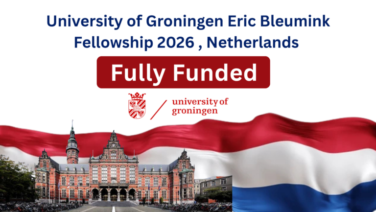 Eric Bleumink Fellowship 2026 | University of Groningen | Fully Funded | Netherlands