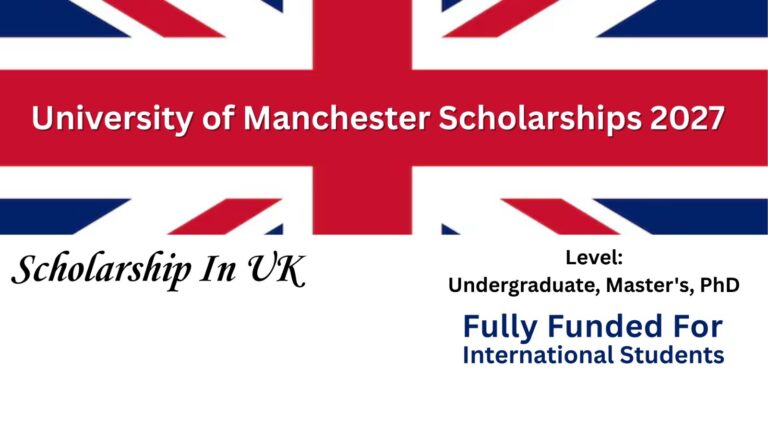 Fully Funded for International Students-University of Manchester Scholarships 2027, UK